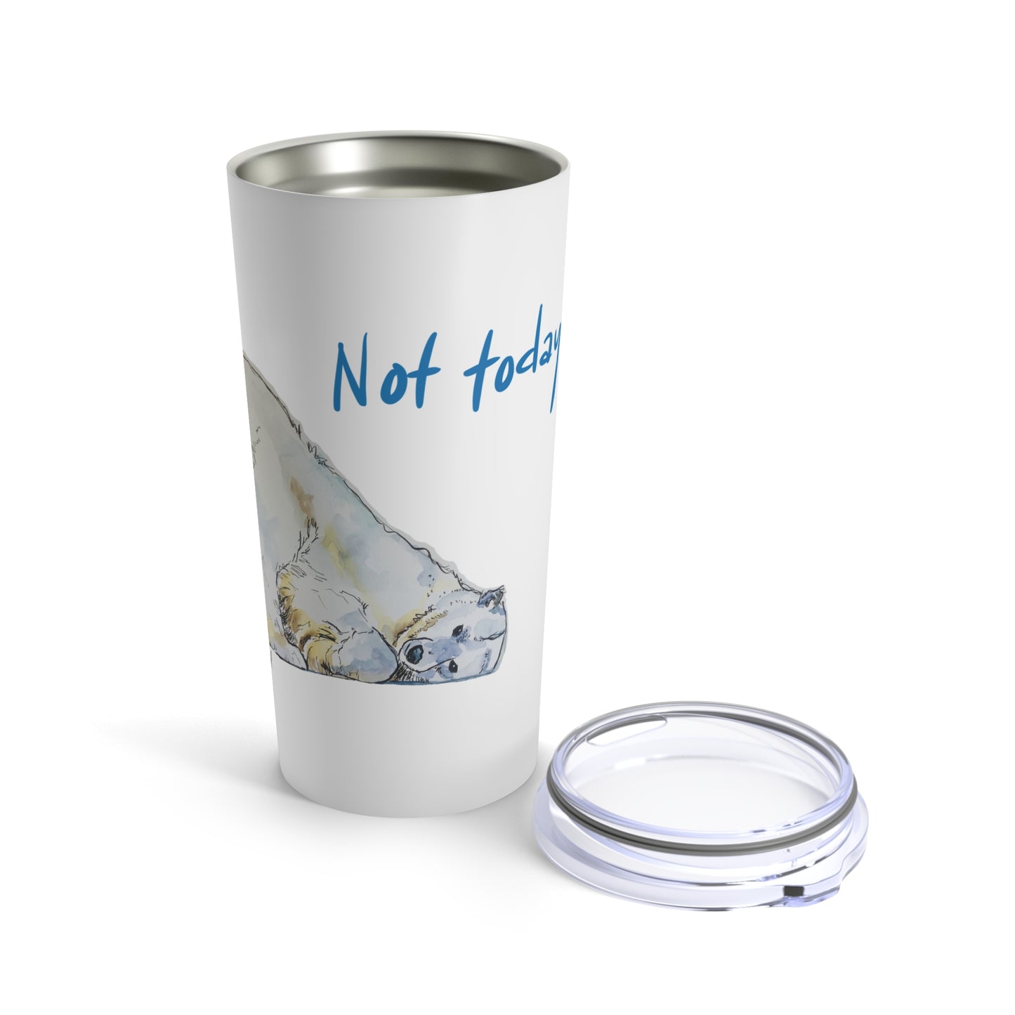 Tumbler 20oz - "Not Today" Polar Bear by Janet Hoard