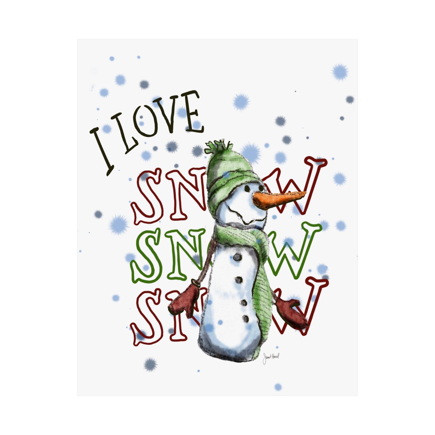 Poster "I Love Snow Snow Snow" by Janet Hoard