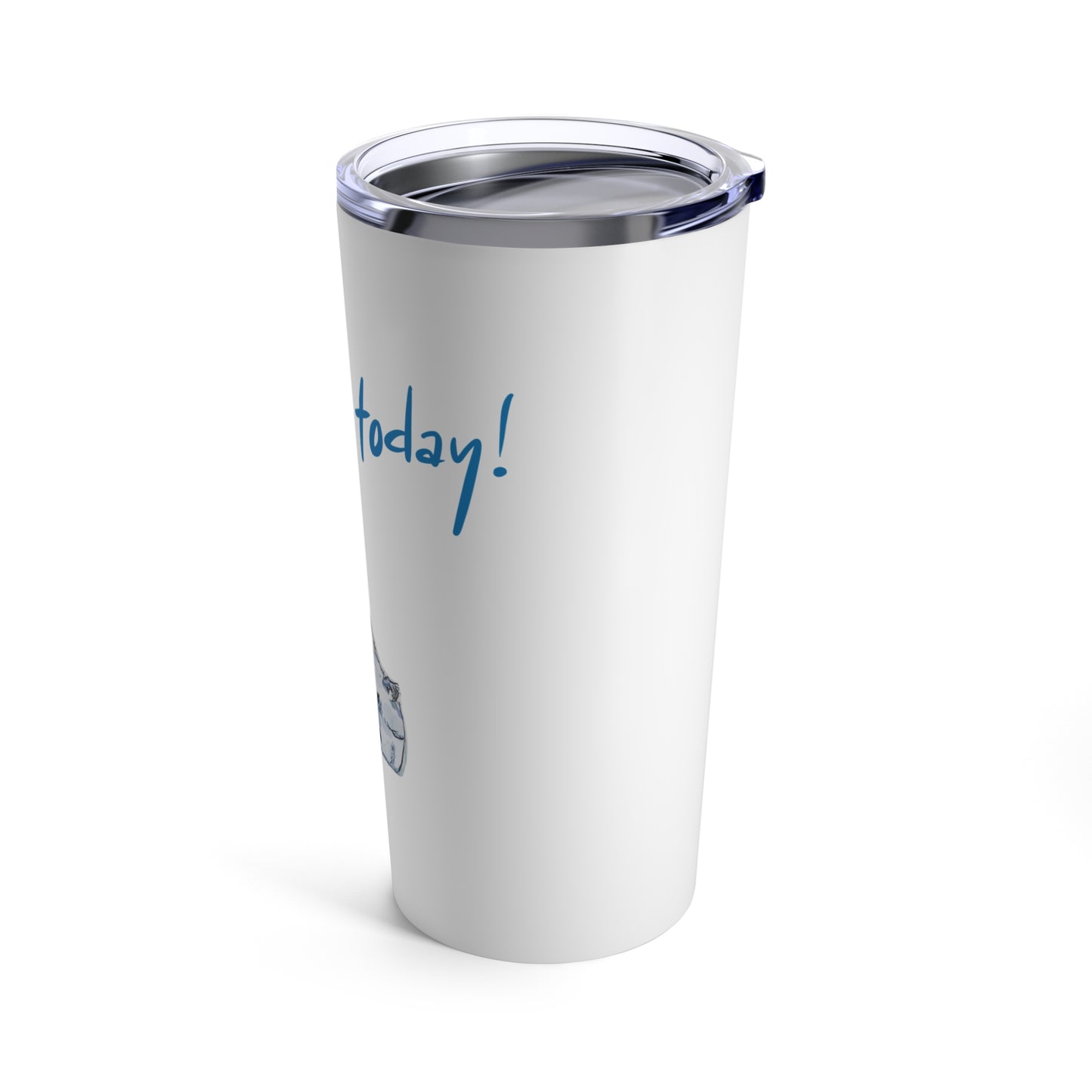 Tumbler 20oz - "Not Today" Polar Bear by Janet Hoard