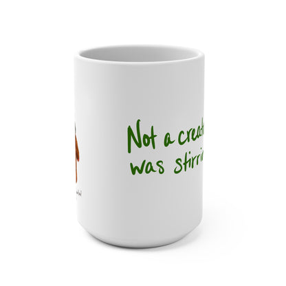 Not a Creature Was Stirring Mug | Christmas 15oz Cup